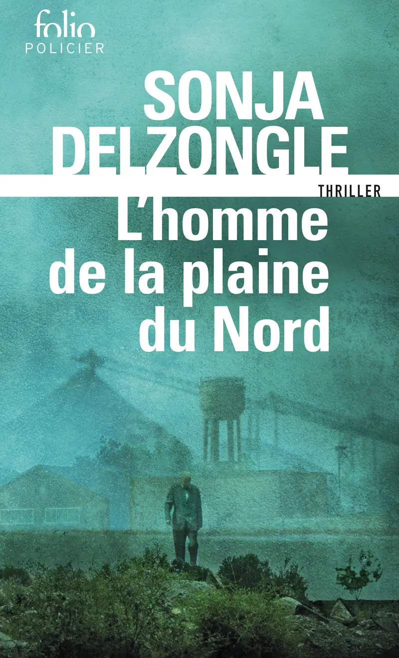 L'homme de la plaine du Nord - Sonja Delzongle