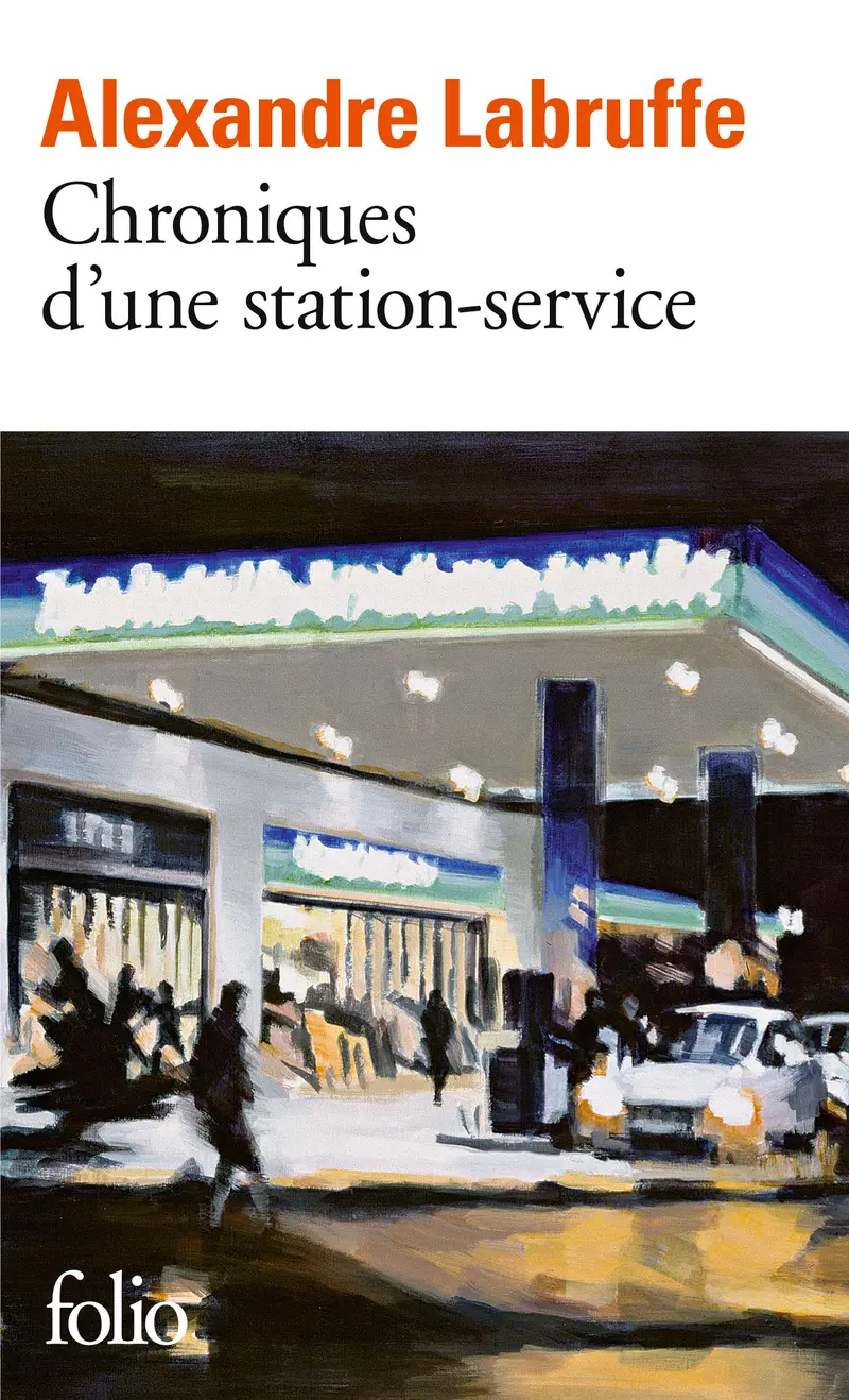 Chroniques d’une station-service - Alexandre Labruffe