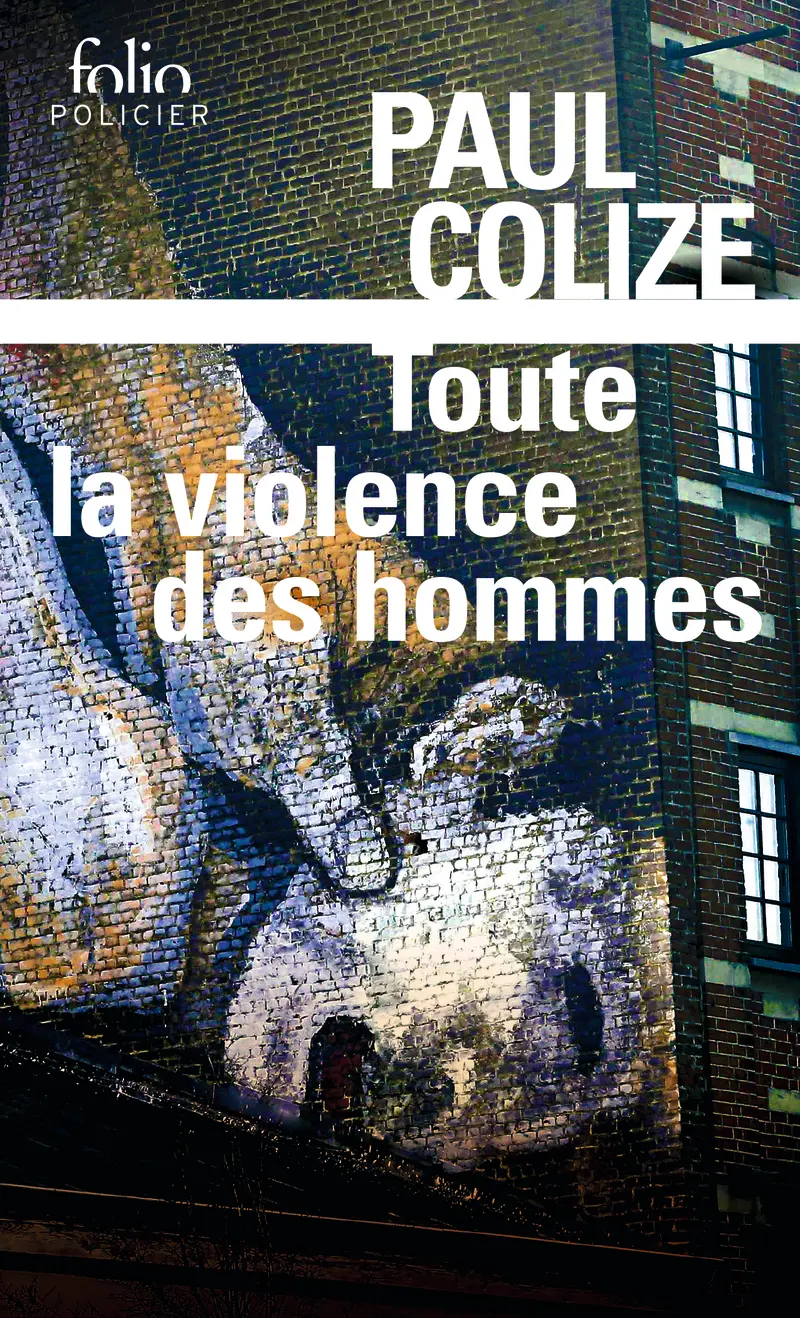 Toute la violence des hommes - Paul Colize