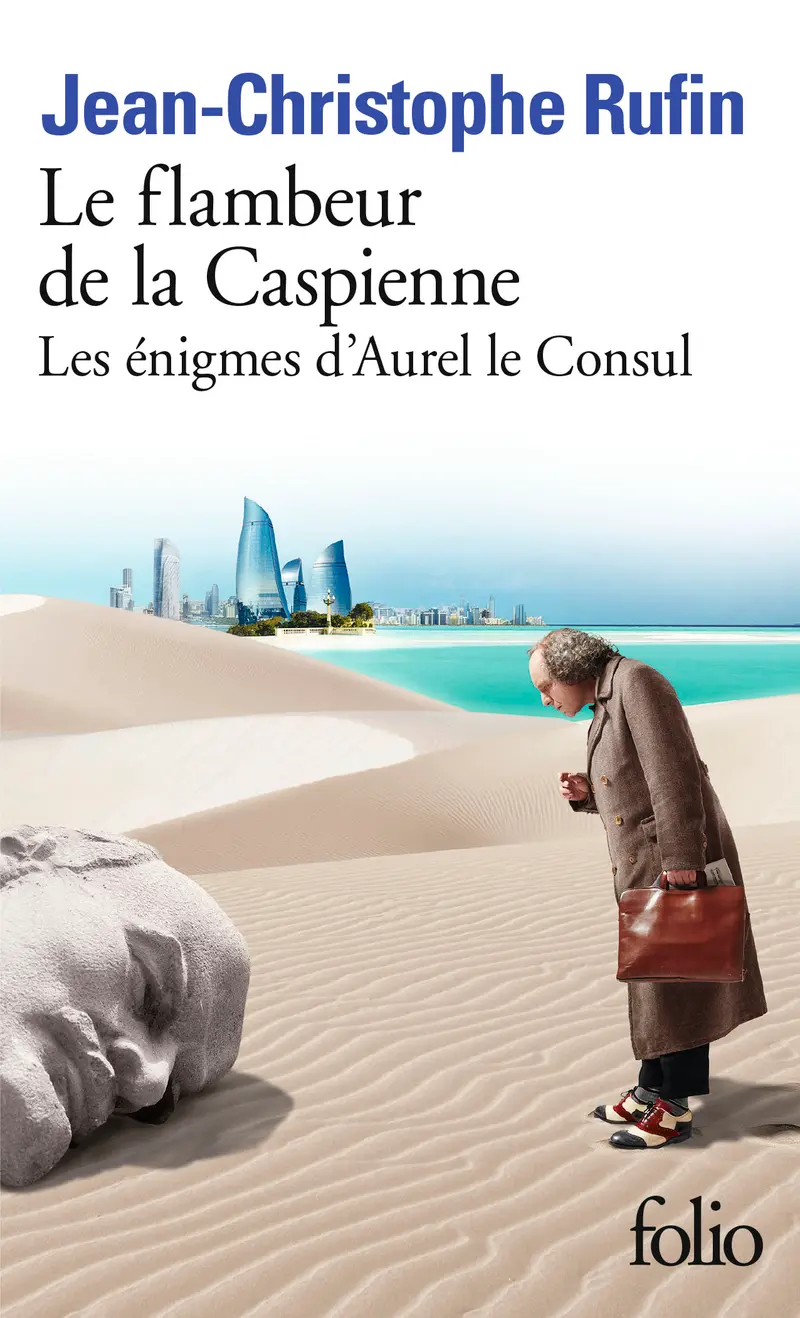 Le flambeur de la Caspienne - Jean-Christophe Rufin