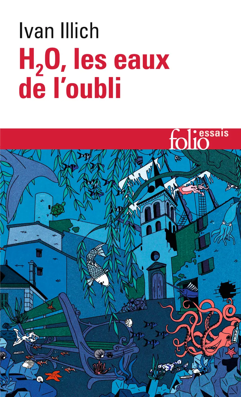 H2O, les eaux de l'oubli - Ivan Illich
