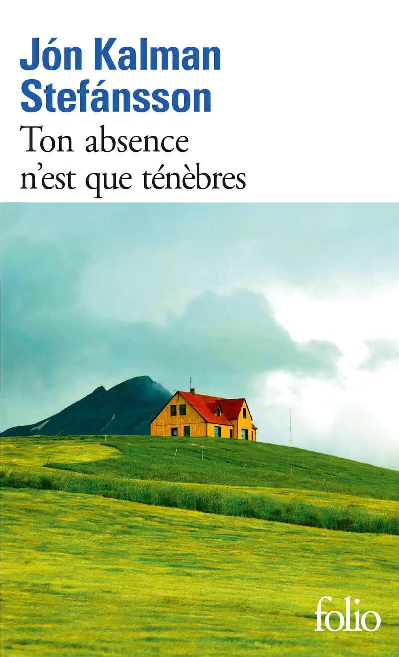 Ton absence n'est que ténèbres - Jón Kalman Stefánsson