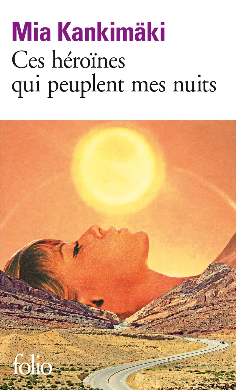 Ces héroïnes qui peuplent mes nuits - Mia Kankimäki