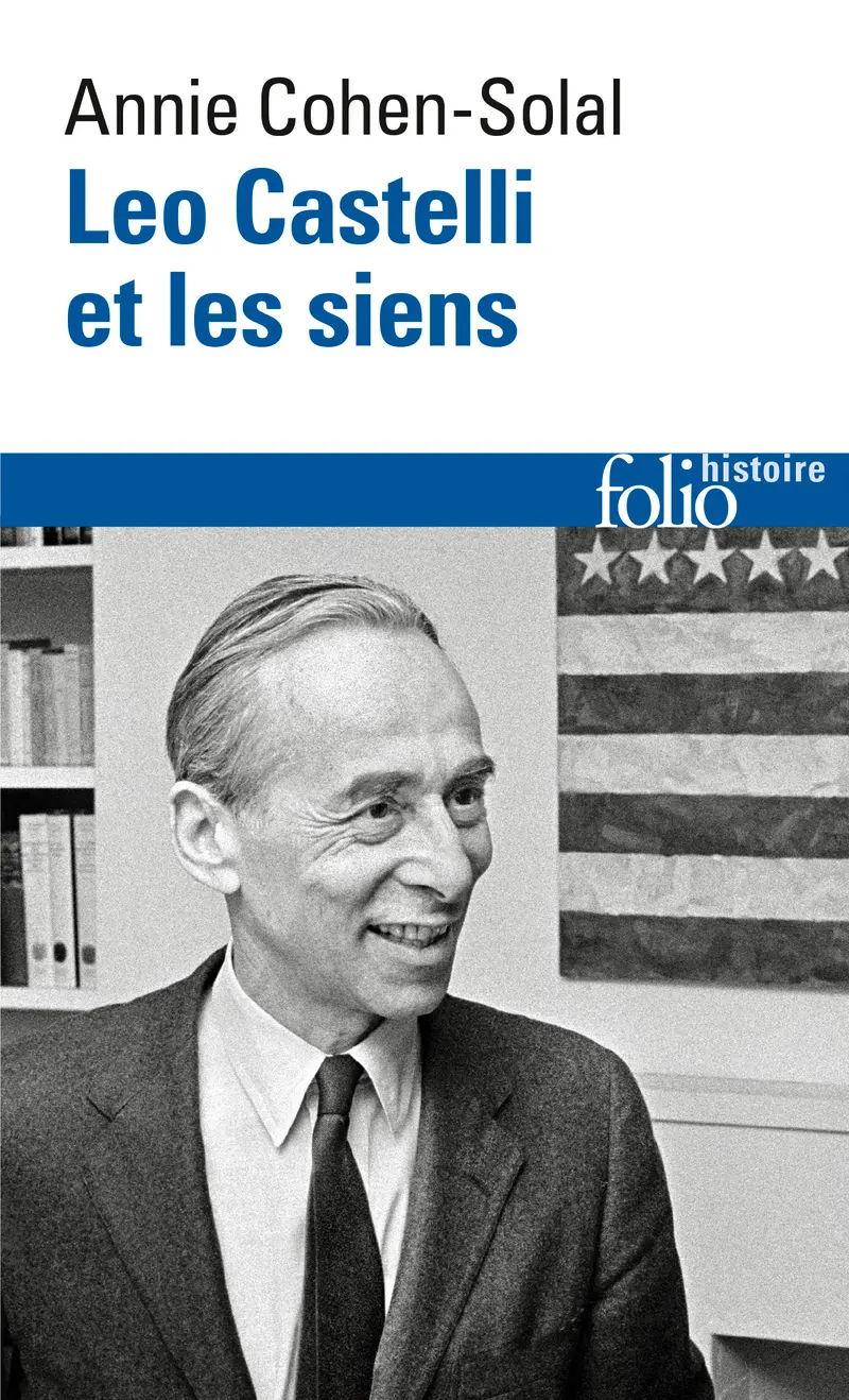 Leo Castelli et les siens - Annie Cohen-Solal
