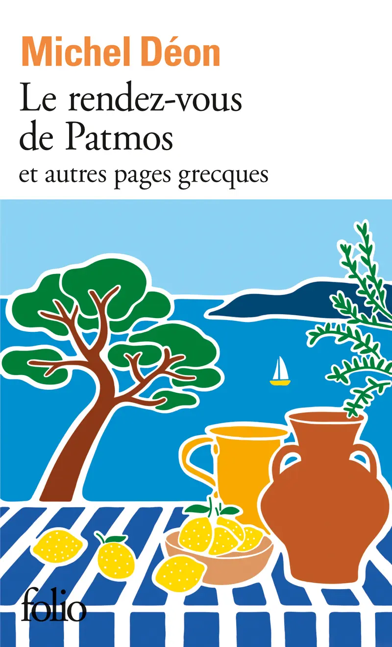 Le rendez-vous de Patmos et autres pages grecques - Michel Déon