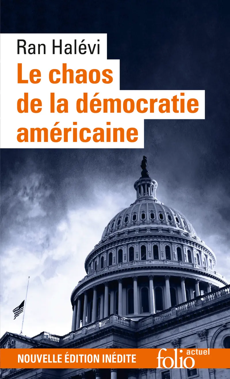 Le Chaos de la démocratie américaine - Ran Halévi