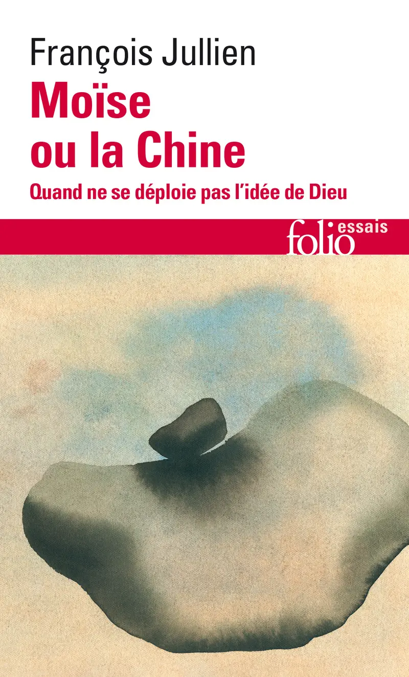 Moïse ou la Chine - François Jullien