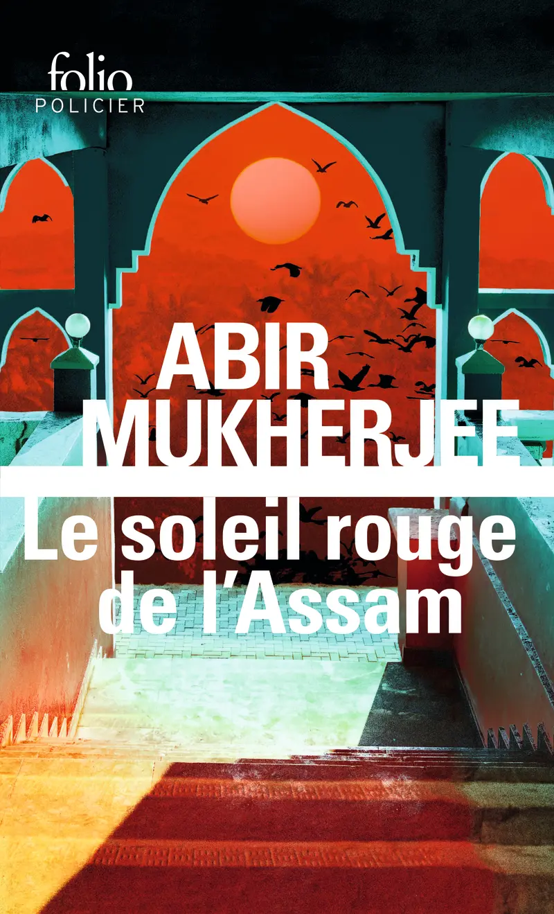 Le soleil rouge de l'Assam - Abir Mukherjee