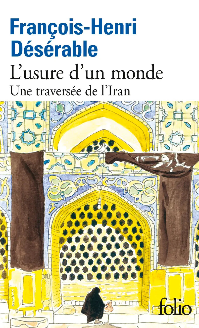 L'usure d'un monde - François-Henri Désérable