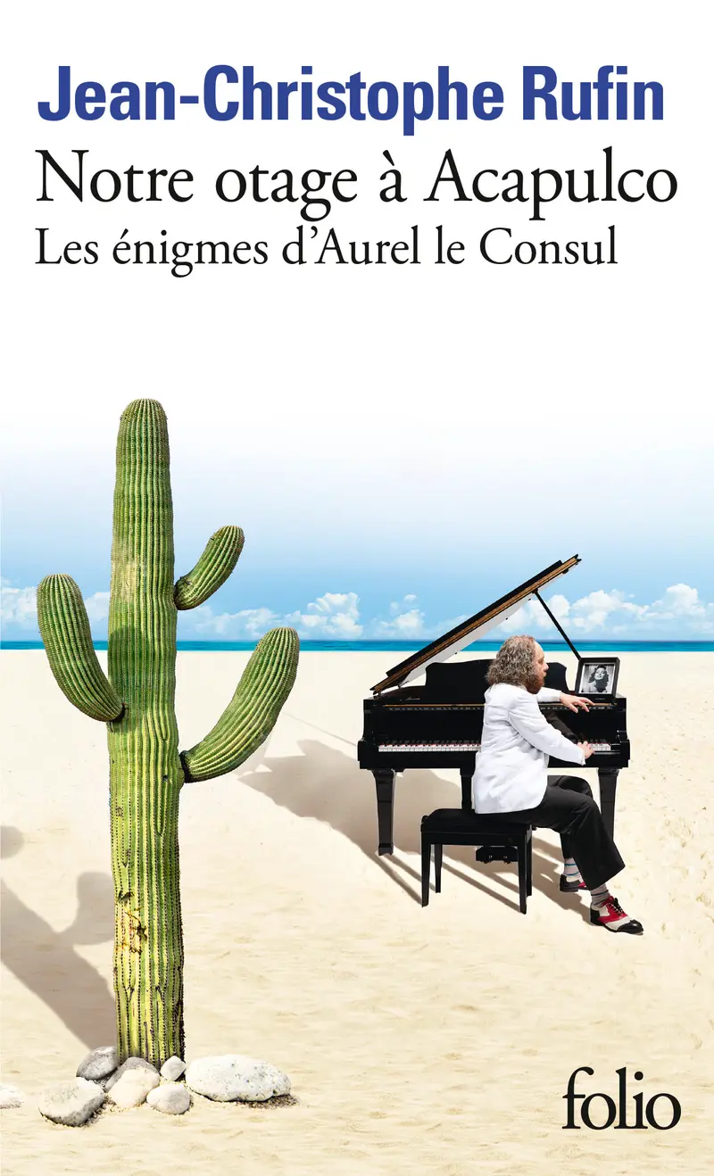 Notre otage à Acapulco - Jean-Christophe Rufin
