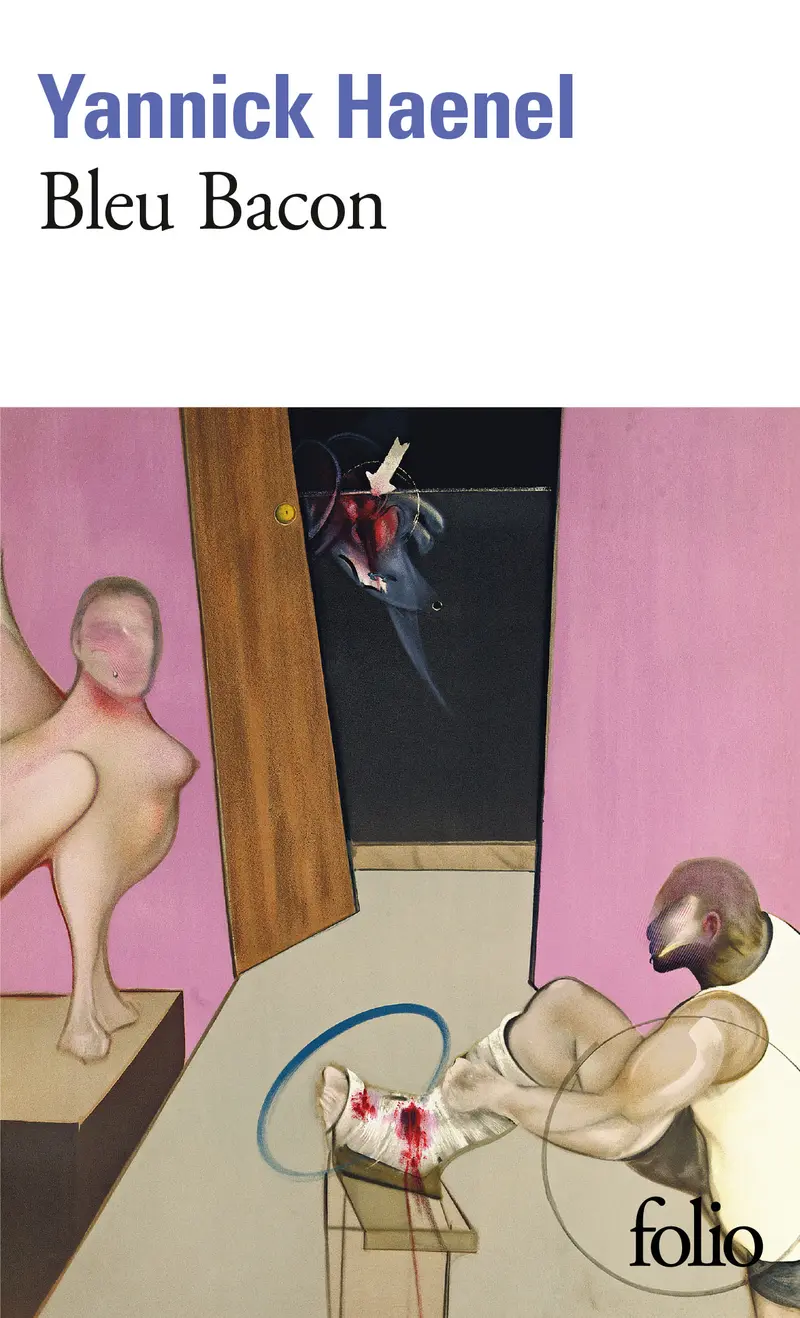 Bleu Bacon - Yannick Haenel Bleu Bacon - Yannick Haenel