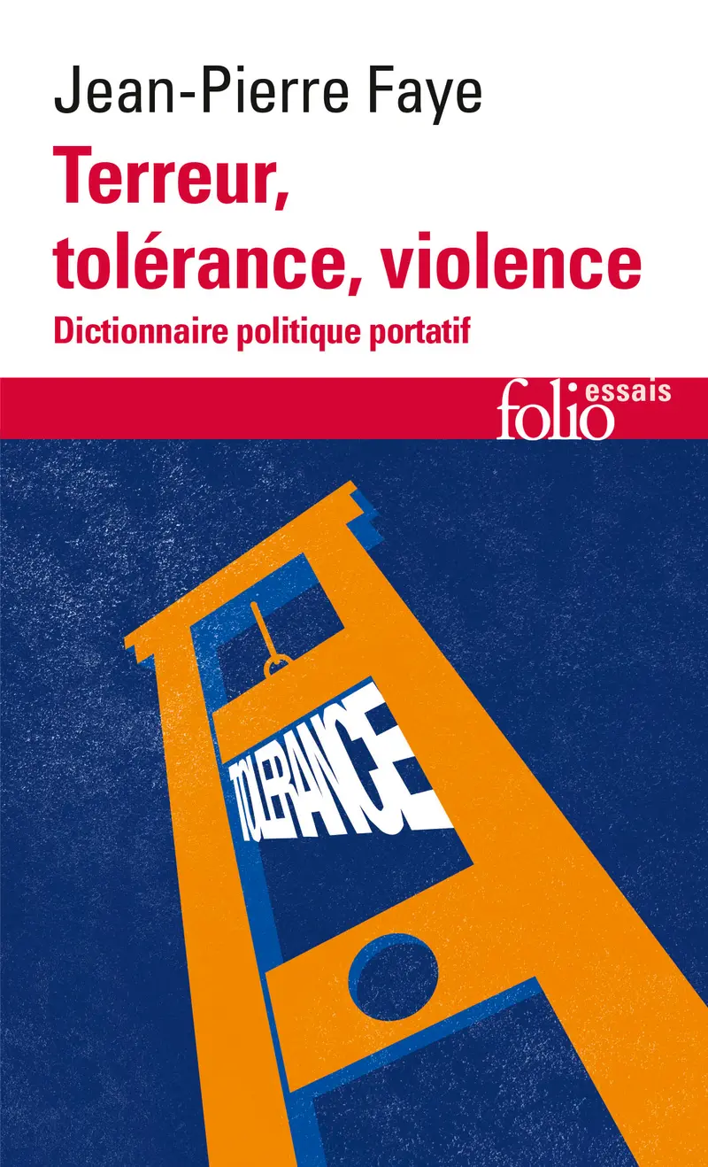 Terreur, tolérance, violence - Jean-Pierre Faye
