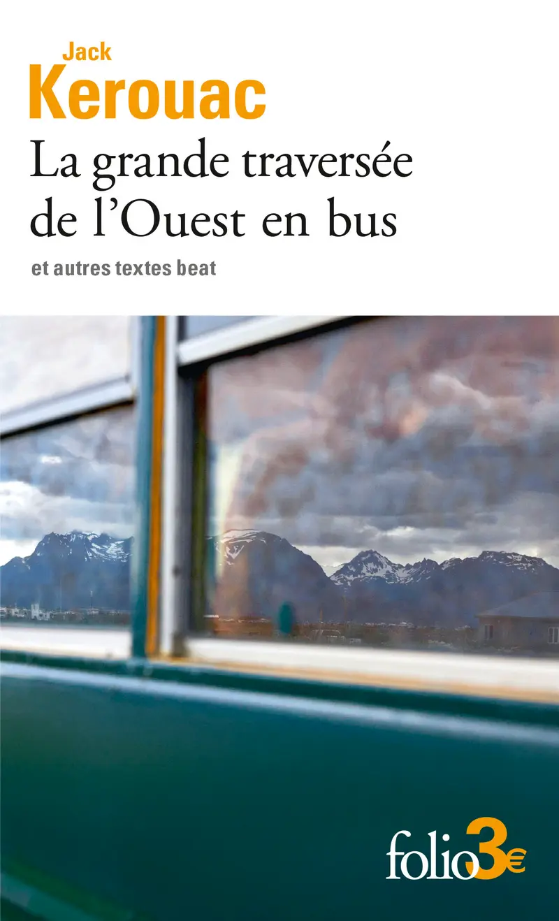 La grande traversée de l'Ouest en bus et autres textes beat - Jack Kerouac