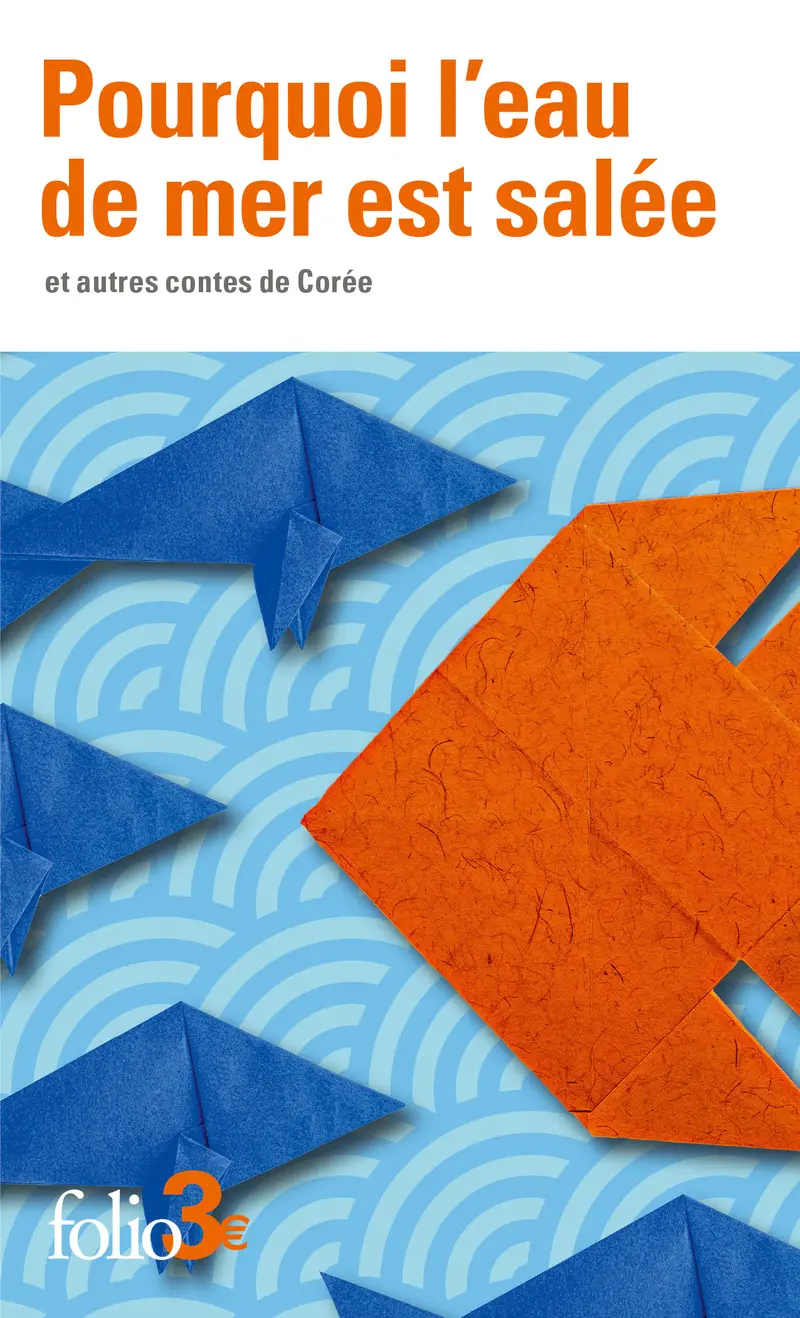 Pourquoi l'eau de mer est salée et autres contes de Corée - Anonymes