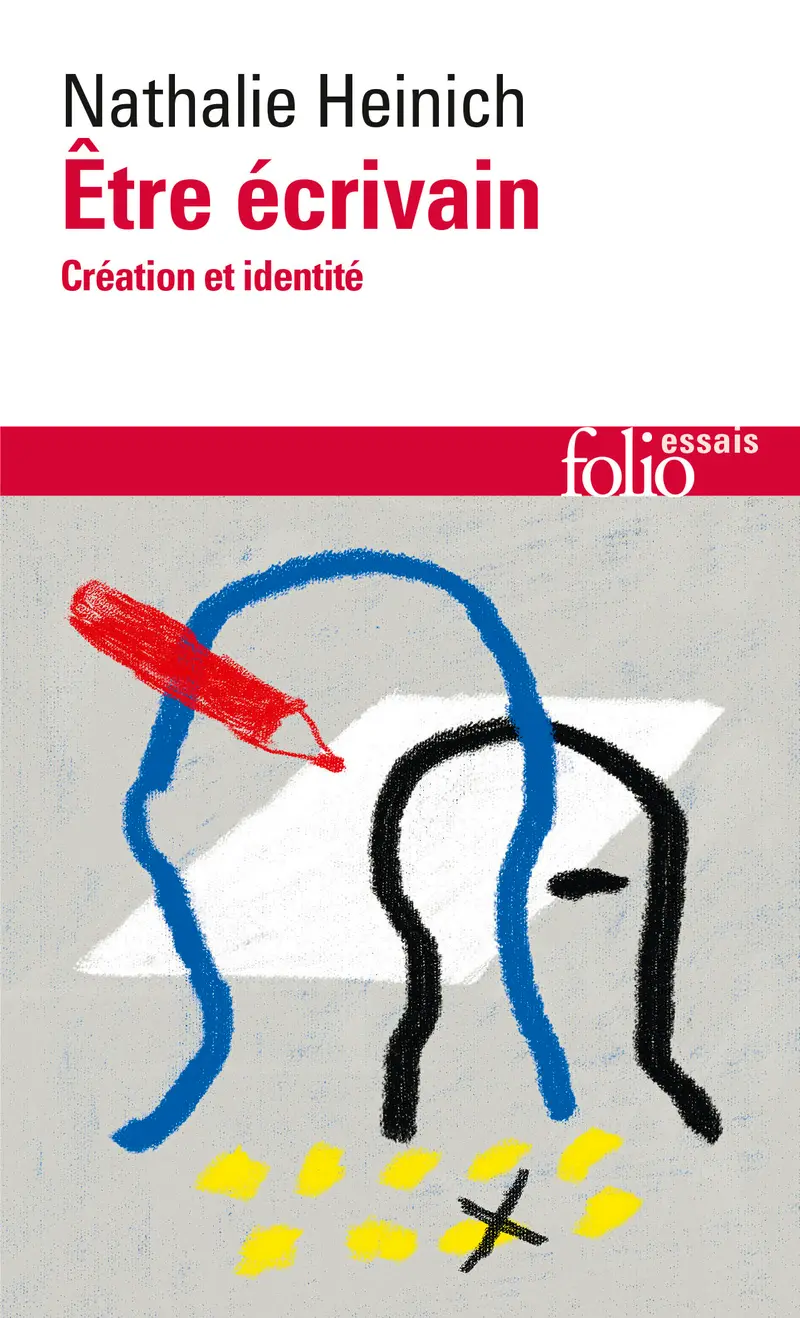 Être écrivain - Nathalie Heinich