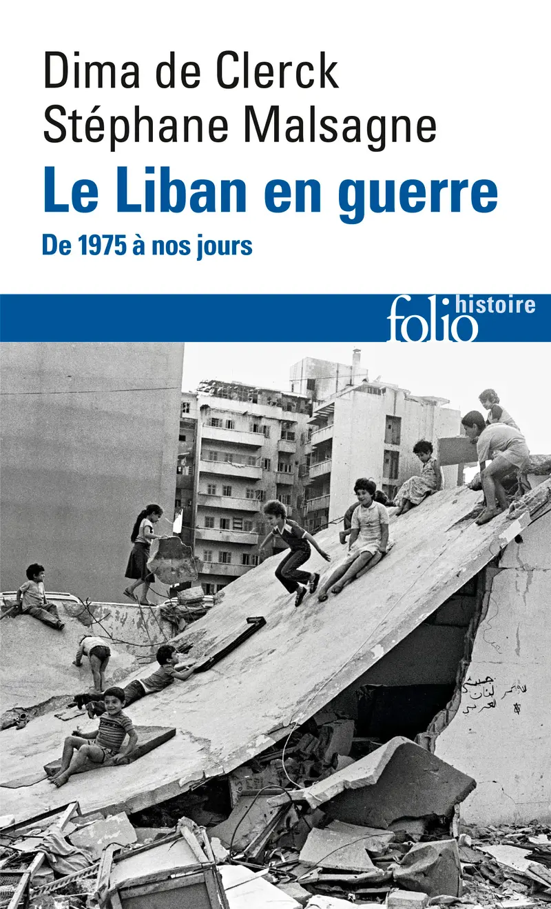 Le Liban en guerre - Dima de Clerck - Stéphane Malsagne