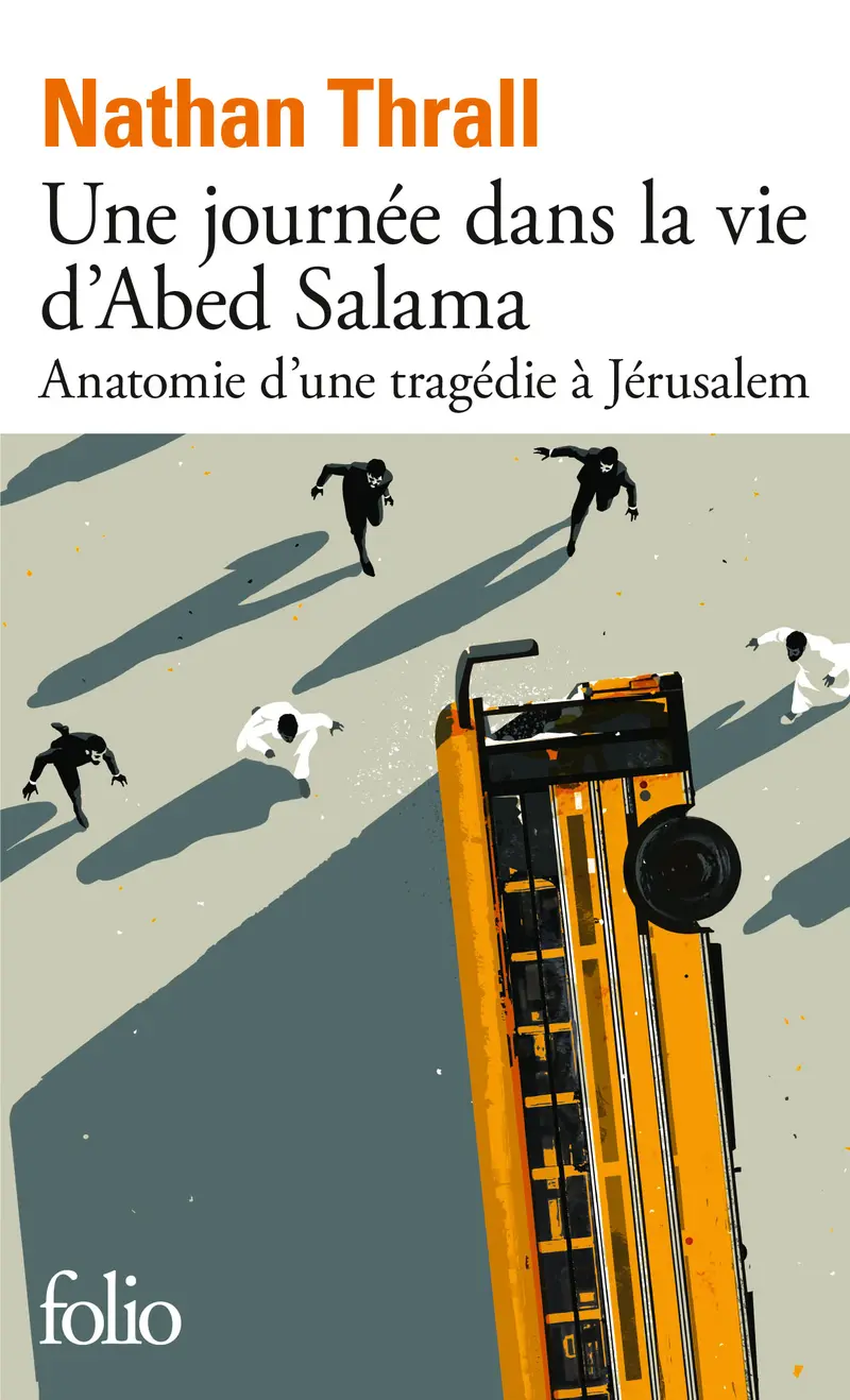 Une journée dans la vie d'Abed Salama - Nathan Thrall