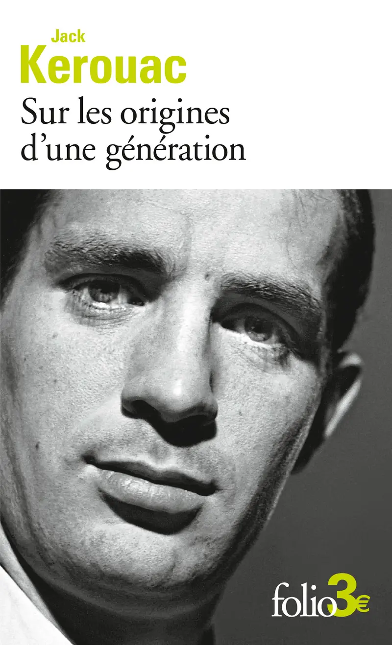 Sur les origines d'une génération suivi de Le dernier mot - Jack Kerouac