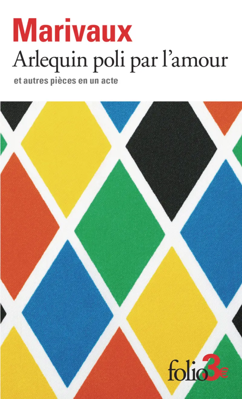 Arlequin poli par l'amour et autres pièces en un acte - Marivaux