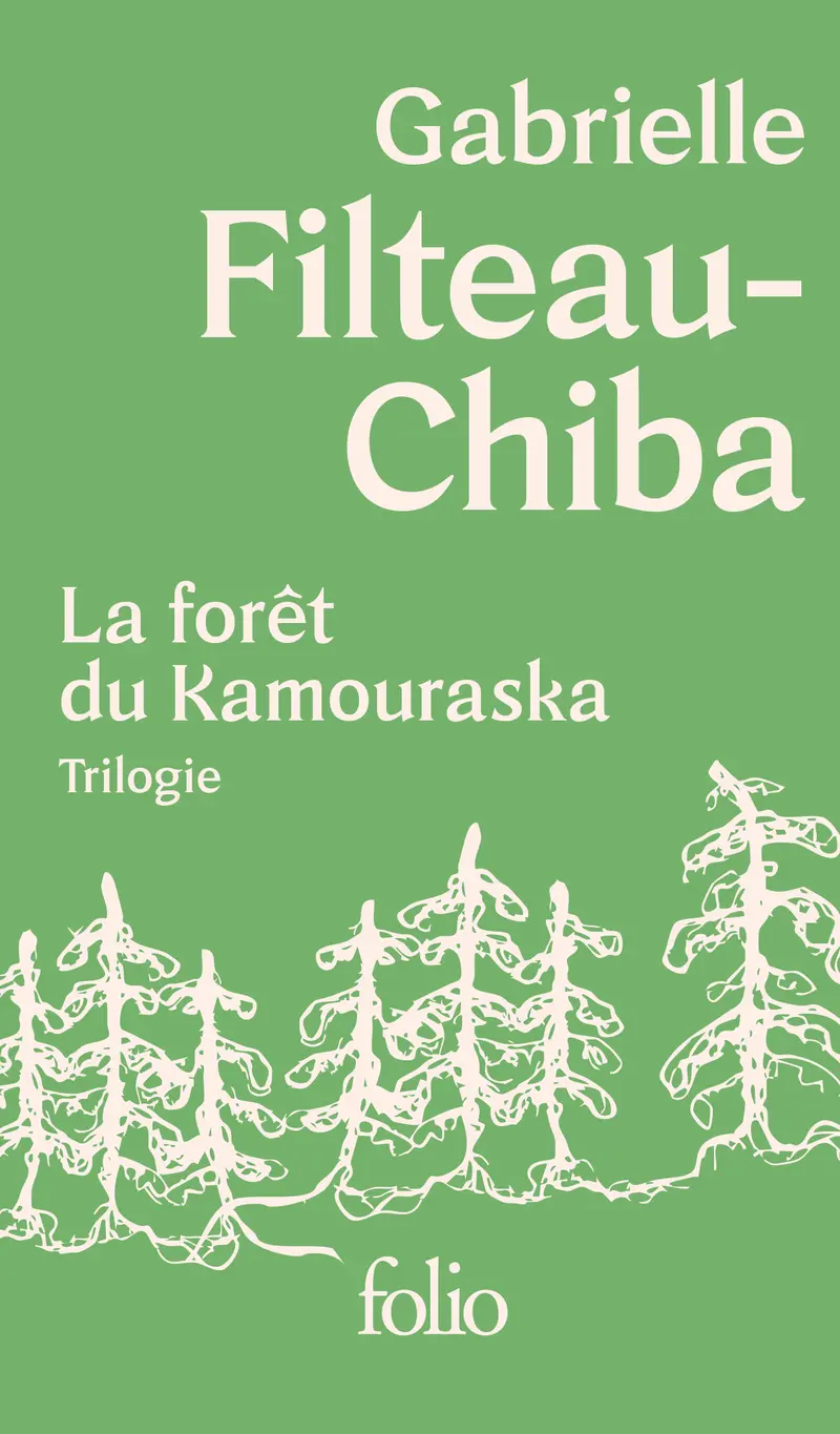 La forêt du Kamouraska - Trilogie - Gabrielle Filteau-Chiba