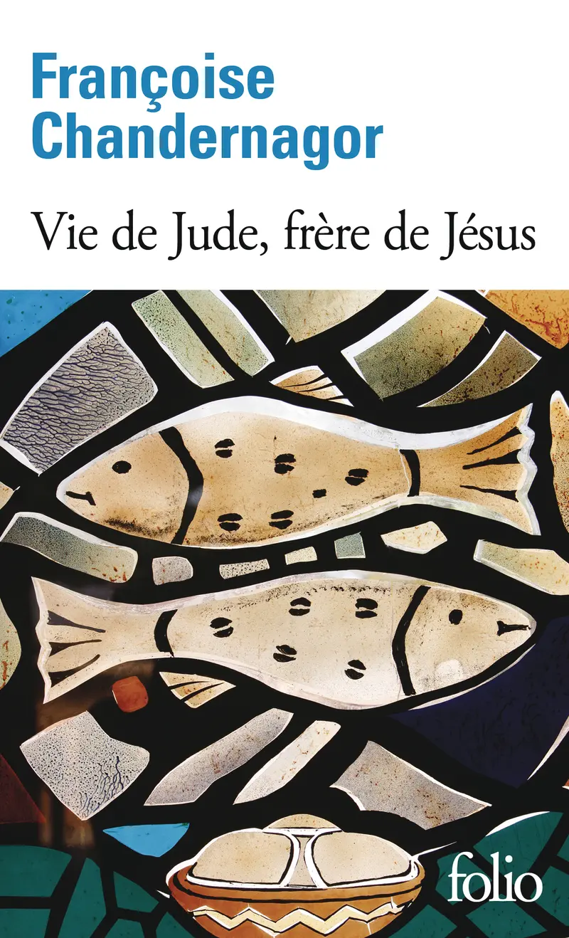 Vie de Jude, frère de Jésus - Françoise Chandernagor Vie de Jude, frère de Jésus - Françoise Chandernagor