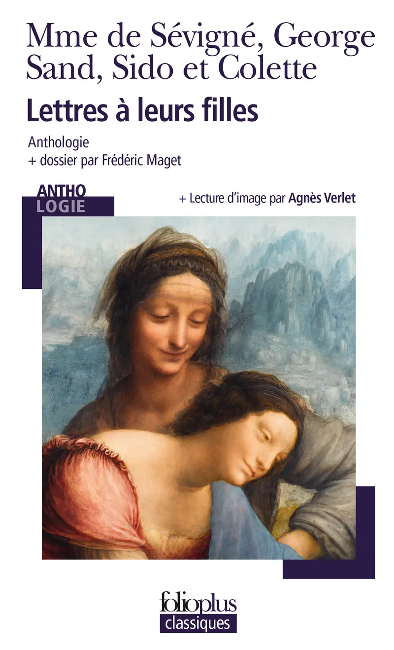 Lettres à leurs filles - Madame de Sévigné - George Sand - Colette - Sido Lettres à leurs filles - Madame de Sévigné - George Sand - Colette - Sido