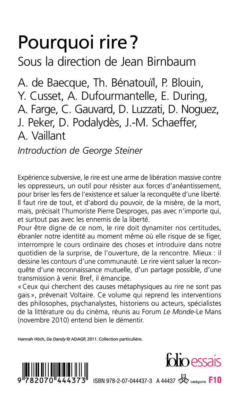 Pourquoi rire? - Arlette Farge - Denis Podalydès - Alain Vaillant - Anne Dufourmantelle - Julia Pecker - Antoine de Baecque - Dominique Noguez - Claude Gauvard - Patrice Blouin - Jean-Marie Schaeffer - Yves Cusset - Collectif - Thomas Benatouïl - Élie During - Daniel Luzzati - Jean Birnbaum