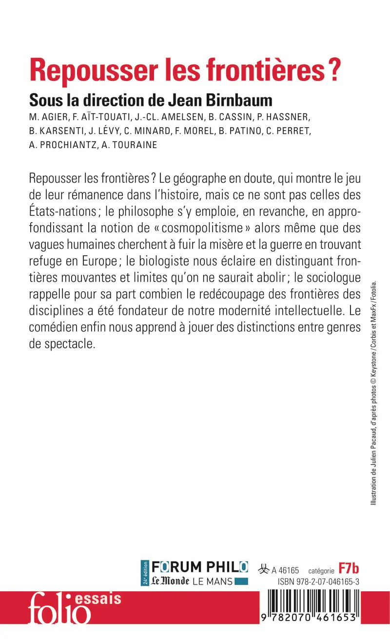 Repousser les frontières? - Collectif - Frédérique Ait Touati - Michel Agier - Jean-Claude Amelsen - Barbara Cassin - Pierre Hassner - Bruno Karsenti - Jacques Lévy - Céline Minard - François Morel - Bruno Patino - Catherine Perret - Alain Prochiantz