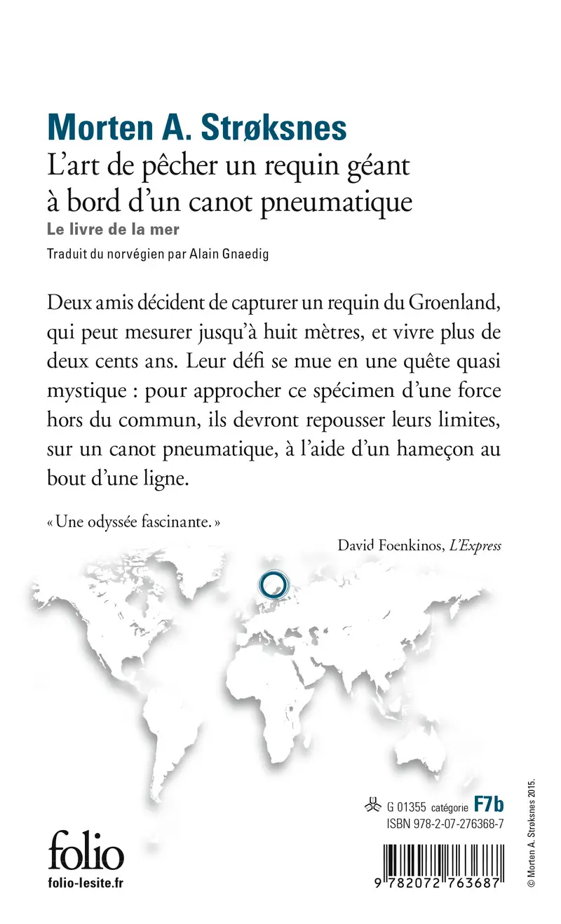 L'art de pêcher un requin géant à bord d'un canot pneumatique sur une vaste mer au fil des quatre saisons - Morten A. Strøksnes